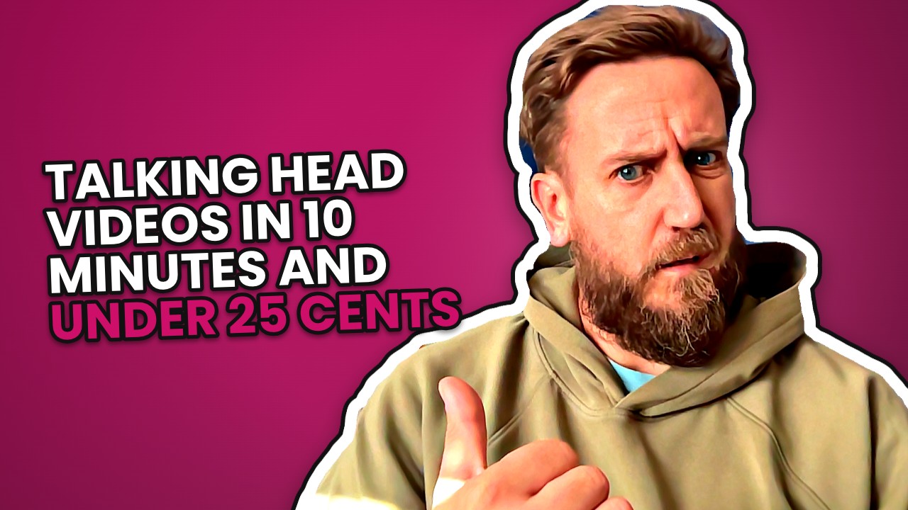 Martin Spencer pulling a face beside the words: Talking Head Videos in 10 Minutes and Under 25 Cents